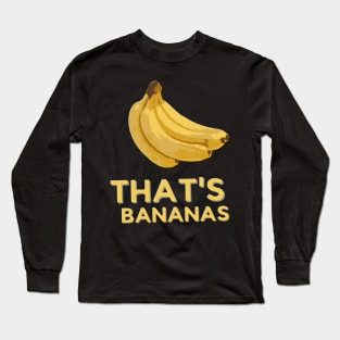 That's Bananas Long Sleeve T-Shirt